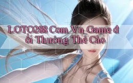 loto288 com vn game đổi thưởng thẻ cào