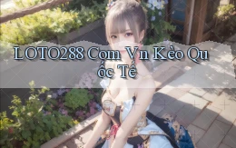 loto288 com vn kèo quốc tế