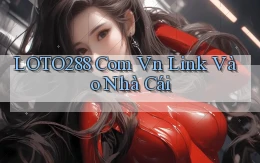 loto288 com vn link vào nhà cái