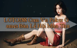 loto288 com vn poker games bản lễ hội mùa thu