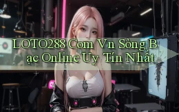 loto288 com vn sòng bạc online uy tín nhất