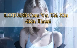 loto288 com vn tài xỉu điện thoại