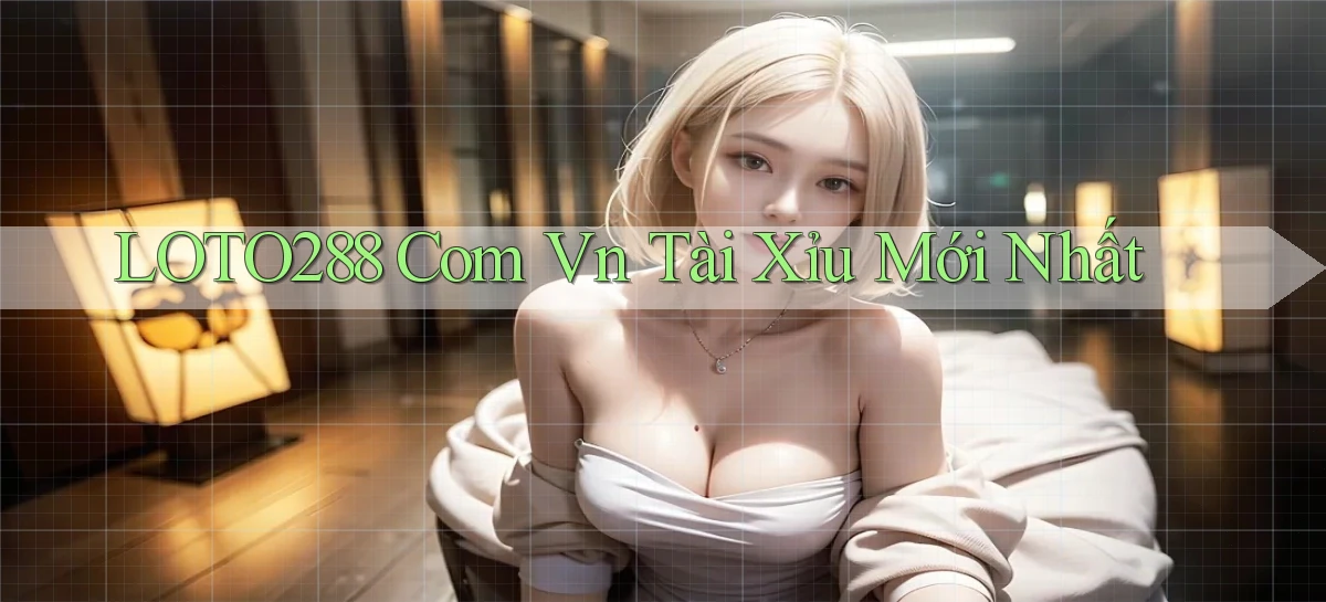 loto288   Ứng Dụng Game   Cập Nhật Tải Xuống