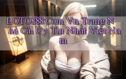 loto288 com vn trang nhà cái uy tín nhất việt nam