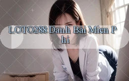loto288  danh bai mien phi