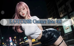 loto288 game bài 68