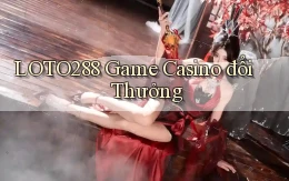 loto288 game casino đổi thưởng