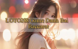 loto288  game danh bai baccarat