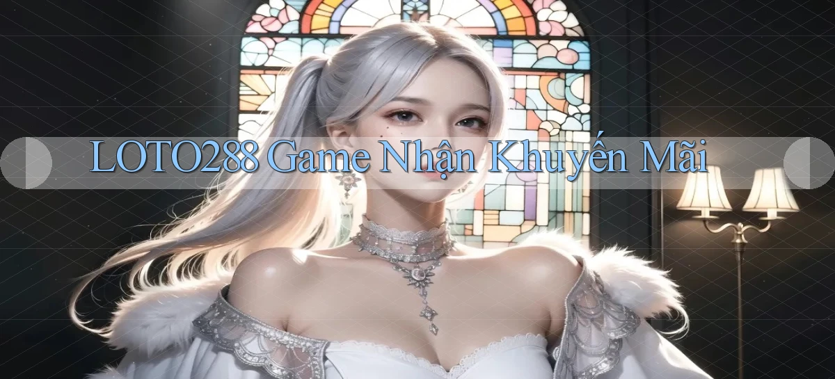 loto288   Ứng Dụng Game   Cập Nhật Tải Xuống