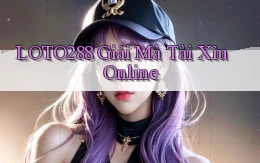 loto288 giải mà tài xỉu online