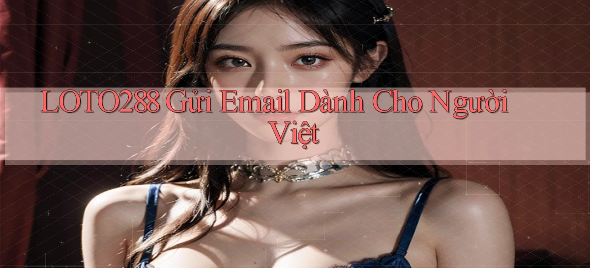loto288   Ứng Dụng Game   Cập Nhật Tải Xuống