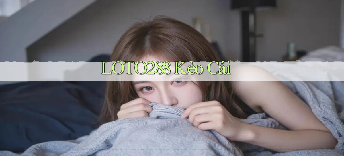 loto288 kèo cái