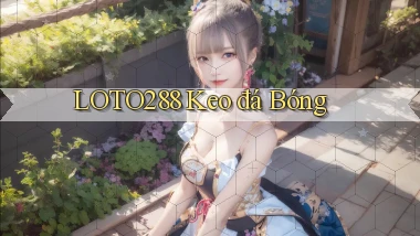 loto288  keo đá bóng