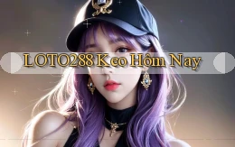 loto288 keo hôm nay