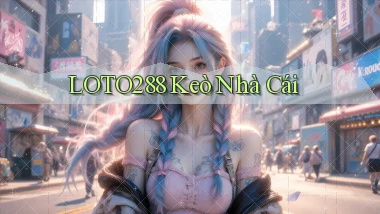 loto288 keo nha cái
