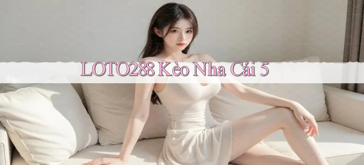 loto288   Ứng Dụng Game   Cập Nhật Tải Xuống