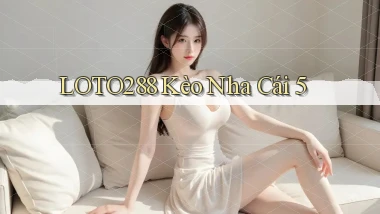 loto288 keo nha cái 5