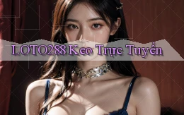 loto288 keo trực tuyến