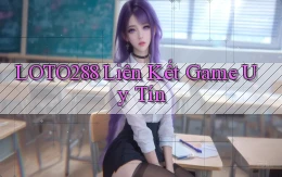 loto288  liên kết game uy tín