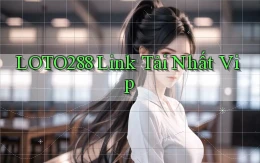 loto288 link tải nhất vip