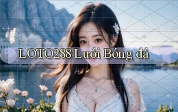 loto288 lưới bóng đá