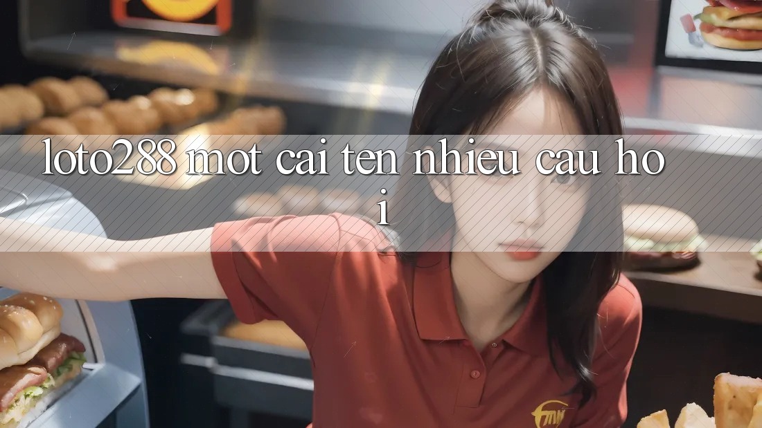 “Loto288” – Một Cái Tên, Nhiều Câu Hỏi