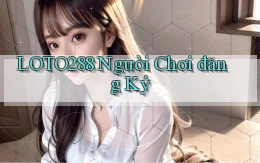 loto288  người chơi đăng ký