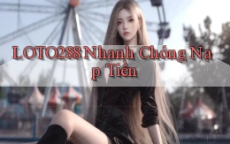 loto288 nhanh chóng nạp tiền