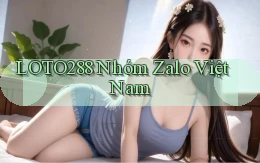 loto288 nhóm zalo việt nam