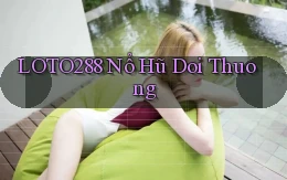 loto288 nổ hũ doi thuong