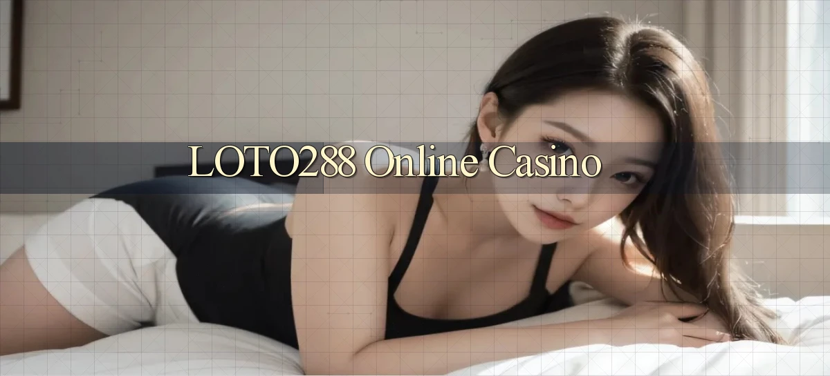 loto288 online casino