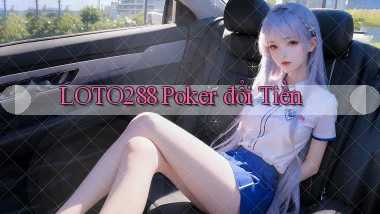 loto288 poker đổi tiền