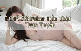 loto288 Poker tiền thật trực tuyến