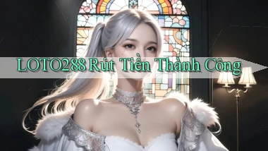 loto288 Rút tiền thành công