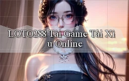 loto288 tải game tài xỉu online