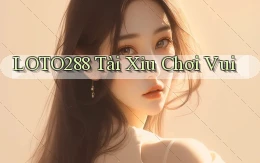 loto288 tài xỉu chơi vui