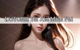 loto288 tài xỉu miễn phí