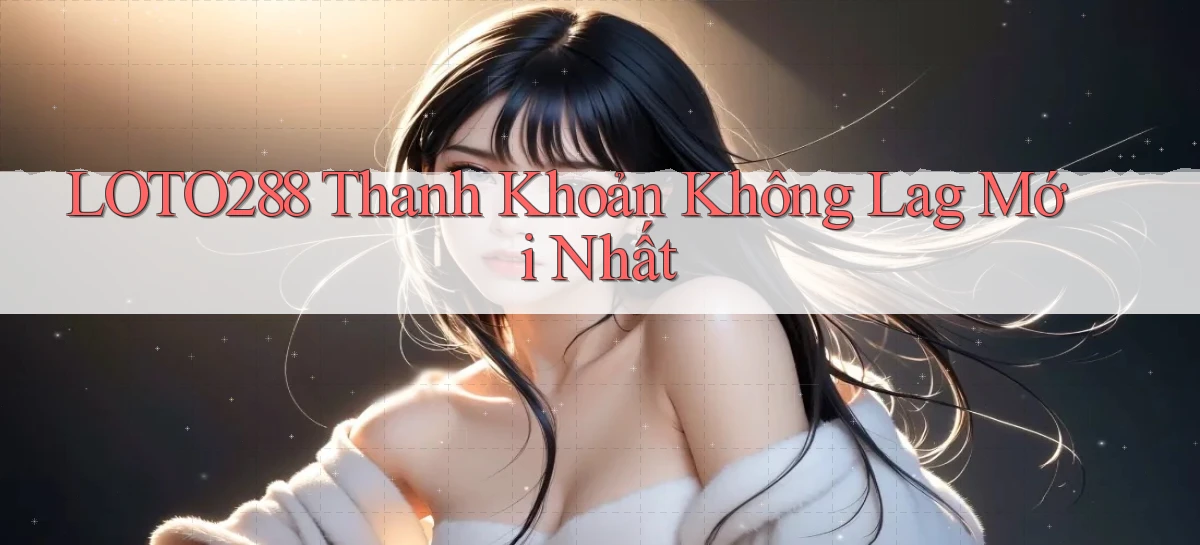 loto288   Ứng Dụng Game   Cập Nhật Tải Xuống