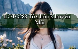loto288  tổ chức khuyến mãi
