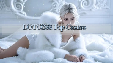 loto288 top casino
