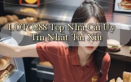 loto288 top nhà cái uy tín nhất tài xỉu