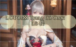 loto288 trang cá cược lô đề
