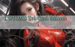 loto288 Trò chơi bài mới