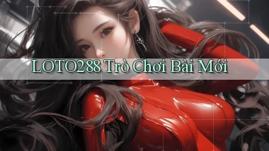 loto288 Trò chơi bài mới