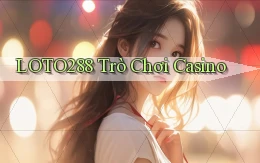 loto288 trò chơi casino