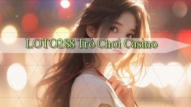loto288 trò chơi casino