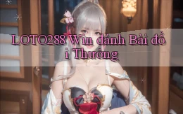 loto288  win đánh bài đổi thưởng
