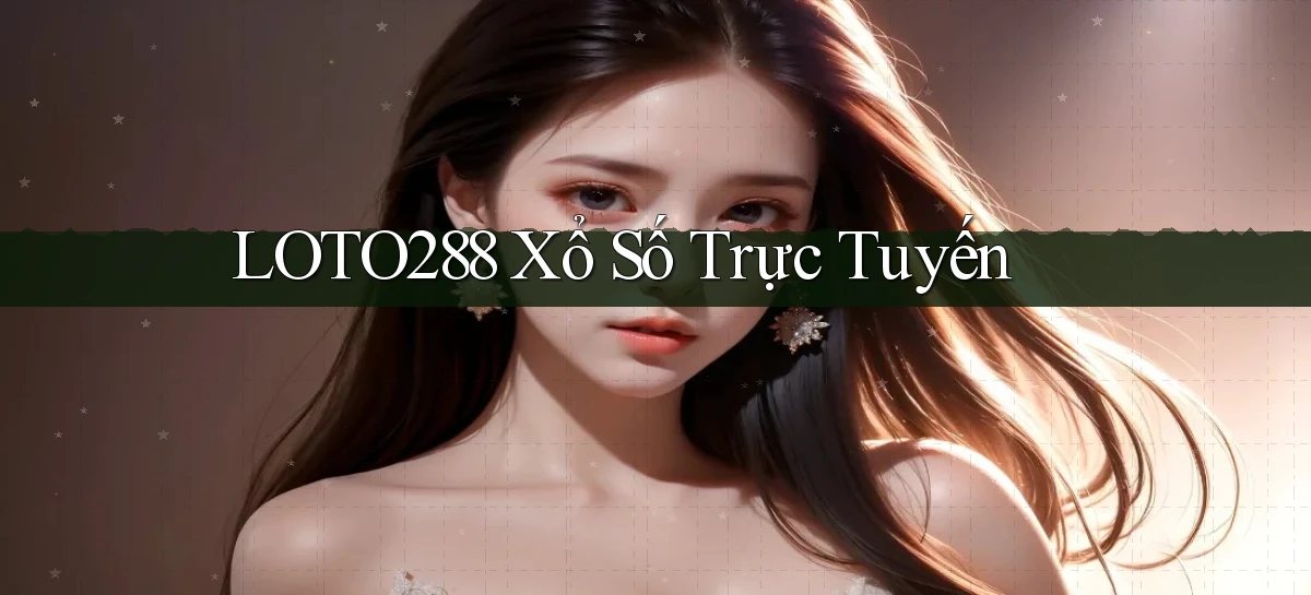 loto288 Xổ số trực tuyến