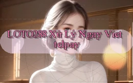 loto288 xử lý ngay viettelpay