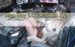 mẹo hay loto288 soi kèo